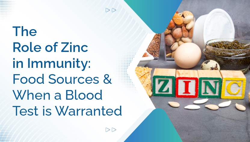 The Role of Zinc in Immunity: Food Sources and When a Blood Test Is Warranted